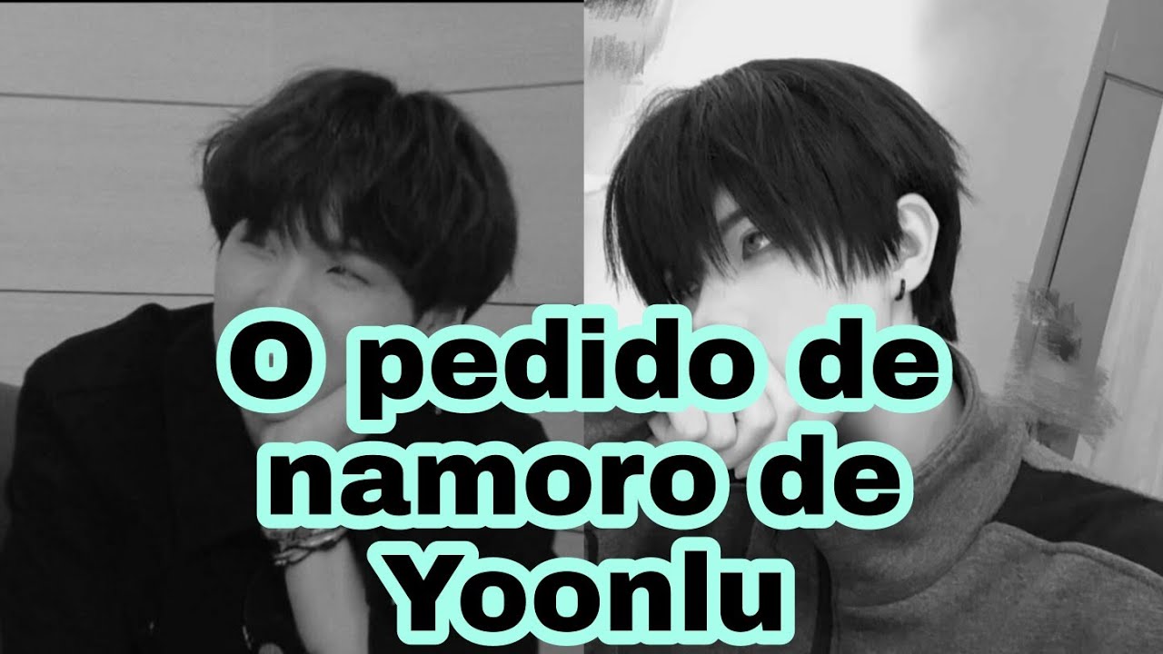 O PEDIDO DE NAMORO DE YOONLU