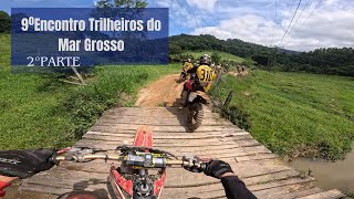 Diversão Garantida/ 9º Encontro Trilheiros do Mar Grosso/ Parte Final