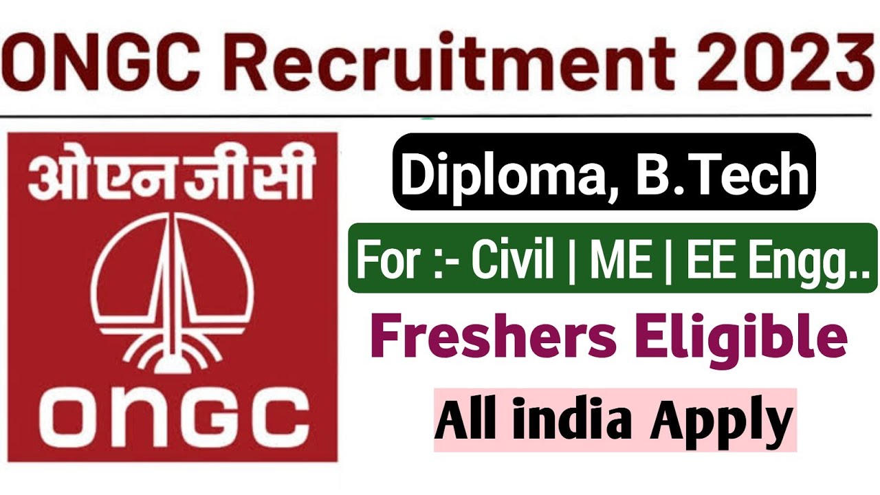 ONGC Recruitment 2023 | Diploma, B.Tech | Freshers | ONGC New Recruitment For Engineers
