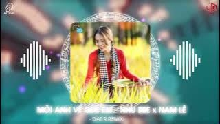 MỜI ANH VỀ QUÊ EM ( DATR REMIX ) - NHƯ BEE x NAM LÊ | NHẠC REMIX HOT TIKTOK 2025 Anh Đừng Có Lo Xa..