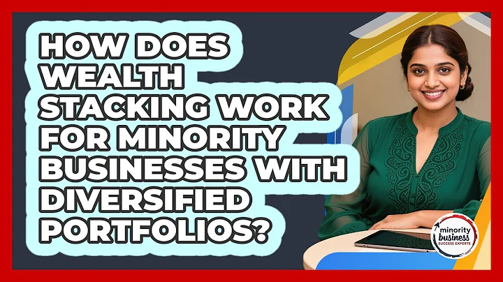 How Does Wealth Stacking Work For Minority Businesses With Diversified Portfolios?