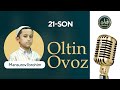 21-son | Oltin ovoz ko‘rsatuvining galdagi ishtirokchisi Mansurov Ibrohim bo‘ladilar