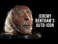 Jeremy Bentham's Auto-Icon | 100 Wonders | Atlas Obscura