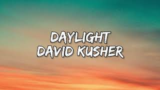 Daylight - David Kushner (LYRICS)