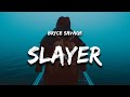 Bryce Savage - Slayer (Lyrics)