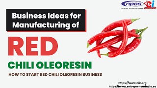 Business Ideas for Manufacturing of Red Chili Oleoresin | How To Start Red Chili Oleoresin Business