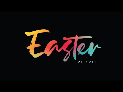 April 16, 2023 | Easter People | Sermon