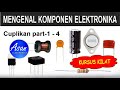 Mengenal Komponen Elektronika Part#1-4 (Cuplikan), Belajar elektronika part1-4