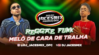 🇯🇲🔥MEDLEY MELÔ CARA DE TRALHA- MARCXS, MC ANDREZIN, JACESMIX, SHADAI PROD #reggae #reggaefunk
