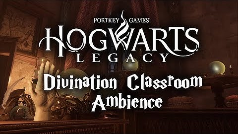 Hogwarts Legacy Divination Classroom Ambience