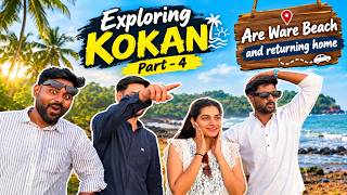 Exploring Kokan | Part -4 | Are Ware Beach and returning home