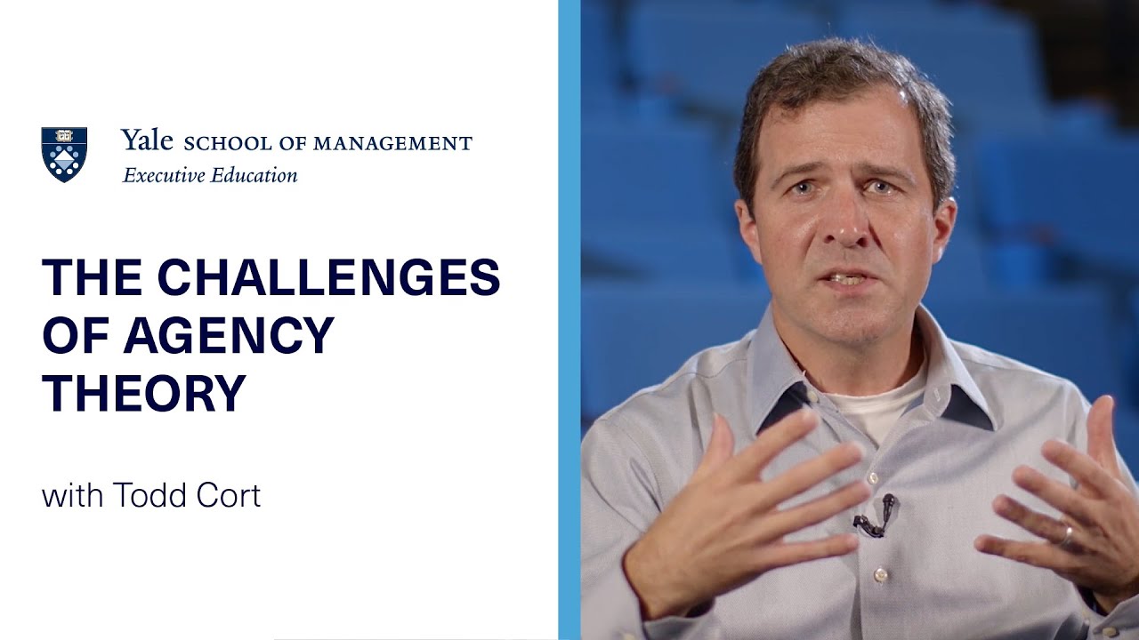 The Challenges of Agency Theory | Yale SOM Executive Education - YouTube