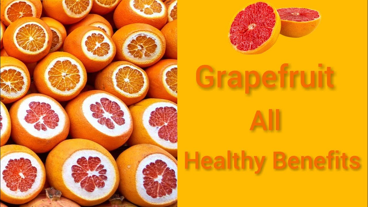 All Amazing Grapefruit Health Benefits YouTube