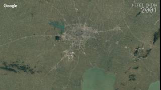 Google Timelapse: Hefei, China