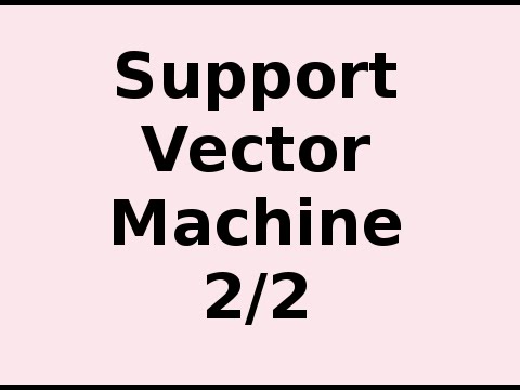 How Support Vector Machine (SVM) Works 2/2