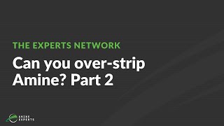 Can You Over-Strip Amine Systems? (Part 2)