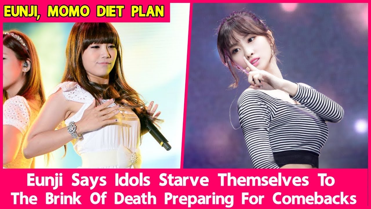 Eunji Says Idols Starve Themselves To The Brink Of Death Preparing For Comebacks Youtube Eunji Says Idols Starve Themselves To The Brink Of Death Preparing For Comebacks Youtube