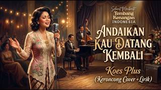 Koes Plus - Andaikan Kau Datang Kembali Keroncong Cover   Lirik 🎶