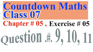 7th class math solution || Mathematics of Class 7 countdown Chapter 05 , Exercise 5 (Q.# 9, 10 & 11)