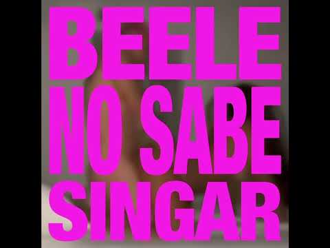 BEELE NO SABE SINGAR