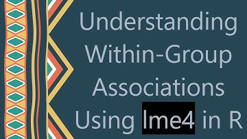 Understanding Within-Group Associations Using lme4 in R