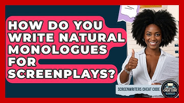 How Do You Write Natural Monologues For Screenplays? - Screenwriter