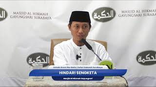 Hindari Sengketa | Ustadz Ammi Nur Baits