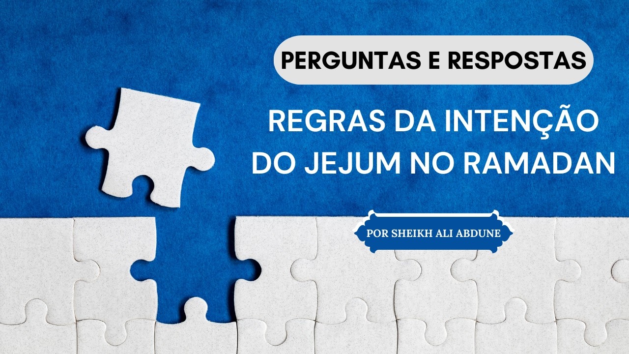 Perguntas e Respostas | As regras da intenção do jejum no Ramadan | Sheikh Ali Abdune