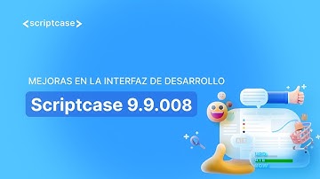 Scriptcase 9.9.008 - Mejoras en la interfaz de desarrollo