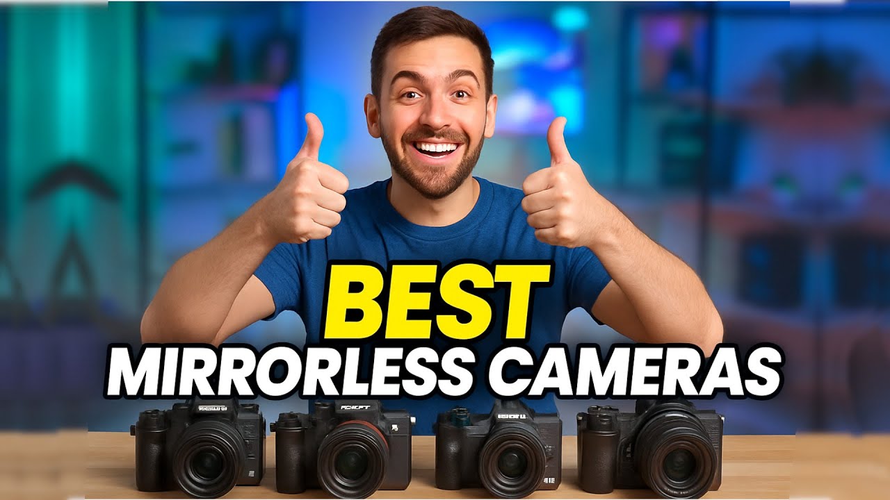 Top 5 Best Mirrorless Cameras You Should Buy in 2026
