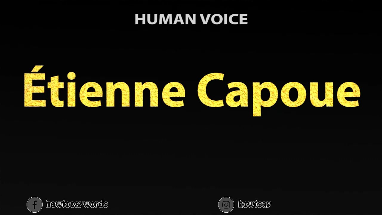 How To Pronounce Etienne Capoue YouTube