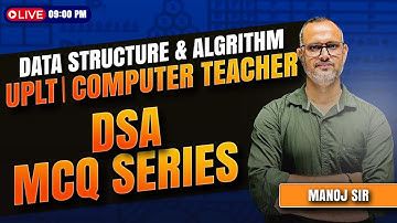 DSA MCQ Marathon (Part-2)🔥by Manoj Sir | UP LT Grade Computer Teacher Special | Happy Coding