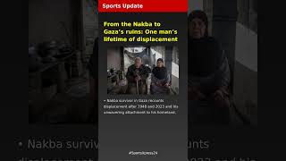 From the Nakba to Gazas ruins: One mans lifetime of displacement | Sports Update | Latest Sports New
