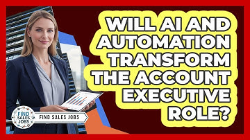 Will AI And Automation Transform The Account Executive Role? - Find Sales Jobs