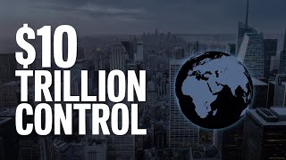 Inside BlackRock: The Shadow Bank Controlling $10 Trillion