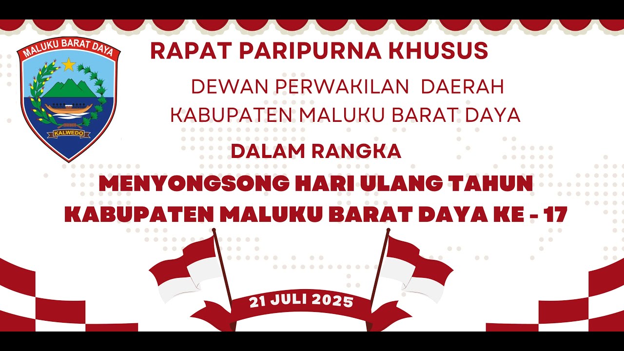RAPAT PARIPURNA KHUSUS  DPRD , MENYONGSONG HARI ULANG TAHUN KABUPATEN MALUKU BARAT DAYA KE - 17