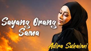 Sayang Orang Sama - Adira Suhaimi || Lyrics