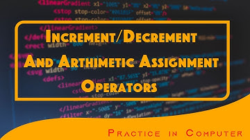 Increment/Decrement and Arithmetic Assignment Operators | Chapter 3 | Computer 10 Class Sindh Board