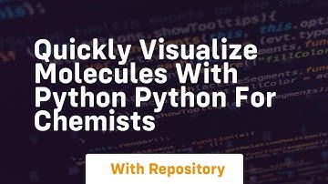 Quickly visualize molecules with python python for chemists