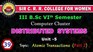 39. BSc 3/6 - Distributed Systems - Unit 5 - Atomic Transactions - Part 2
