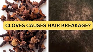 “Cloves broke off my hair” HOW TO  PROPERLY USE CLOVES FOR FAST HAIR Growth