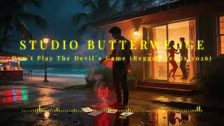 Don´t Play The Devil´s Game (Reggae Remix 2026)