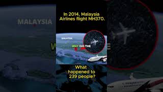In 2014, Malaysia Airlines flight MH370. What happened to 239 people?