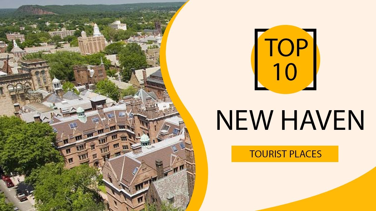 Top 10 Best Tourist Places to Visit in New Haven, Connecticut | USA - English