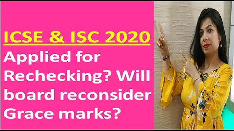 CISCE Reconsiders to Award Grace Marks for 2020 ICSE/ISC students who have applied for Rechecking