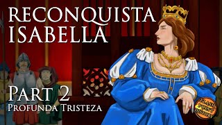 Reconquista: Queen Isabella  Part 2