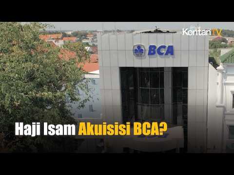 BCA Bantah Haji Isam Bakal Akuisisi BBCA, Saham Turun 22% YTD