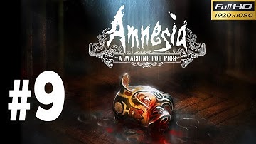 Amnesia a Machine For Pigs Walkthrough - Part 9 From Tide To Spine Gameplay 1080p
