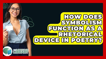 How Does Symbolism Function As A Rhetorical Device In Poetry? - The Language Library
