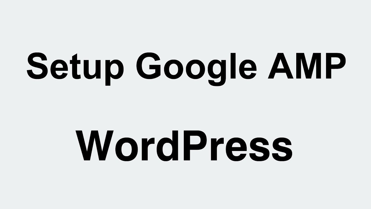 WordPress How to Setup Google AMP Plugin YouTube